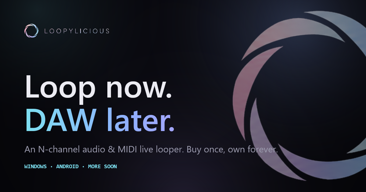 Loopylicious: Loop now, DAW later.